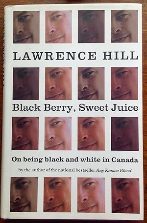 Black Berry, Sweet Juice: On Being black and whiite in Canada