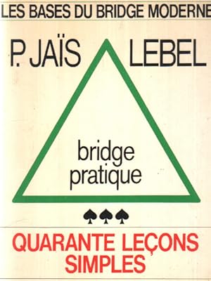 Bridge pratique / 40 lecons simples