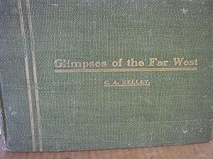 Glimpses of the Far West an Account of a Party of Epworth Leaguers Who Attended the 1901 Conventi...
