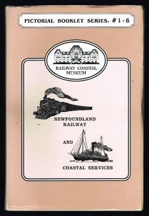 Newfoundland Railway and Coastal Services / Railway Coastal Museum, Pictorial Booklet Series, # 1...