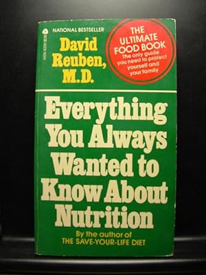 EVERYTHING YOU ALWAYS WANTED TO KNOW ABOUT NUTRITION