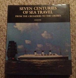 Seven centuries of sea travel;: From the crusaders to the cruises,