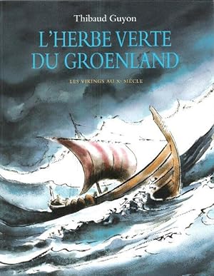 L'Herbe Verte Du Groenland : Les Vikings Au X° Siècle