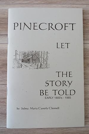 Pinecroft: Let the Story Be Told. Early 1880's - 1985