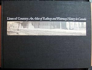 Lines of Country: An Atlas of Railway and Waterway History in Canada