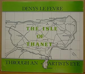 Isle of Thanet: Through an Artist's Eye [Signed copy]