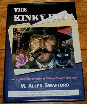 The Kinky File. Investigating the Mystery of Richard " Kinky" Friedman.