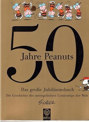 50 Jahre Peanuts das große Jubiläumsbuch Die geschichte des meistgeliebten Comicstrips der welt