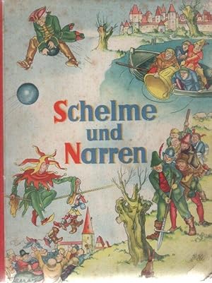 Schelme und Narren. Lustige Streiche bekannter Käuze herausgegeben von Onkel Heinz mit 95 farbige...