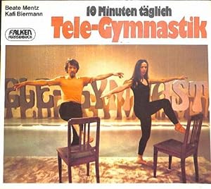 Zehn Minuten täglich Tele - Gymnastik.