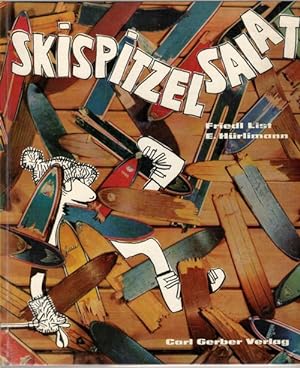 Skispitzelsalat humorvolle Geschichten mit Karikaturen angerichtet von Friedl List, gewürzt von E...