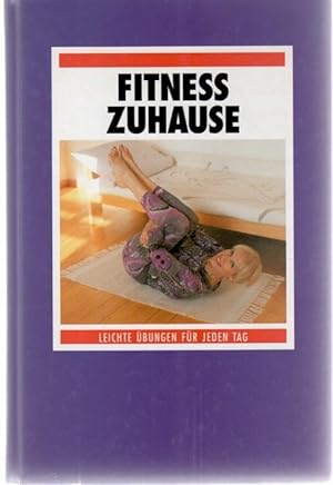 Fitness Zuhause - leichte Übungen für jeden Tag / Monika Bückmann