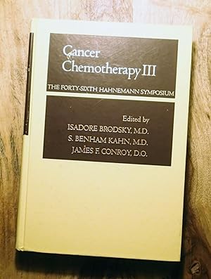 CANCER CHEMOTHERAPY III: The Forty-Sixth Hahnemann Symposium