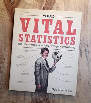 YOUR VITAL STATISTICS : The Ultimate Book About the Average Human Being