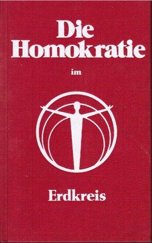 Die Homokratie im Erdkreis - im Lebenskreis - im Völkerkreis; 3 Bände