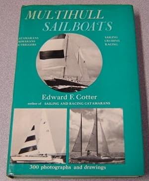 Multihull Sailboats: Sailing, Cruising, Racing