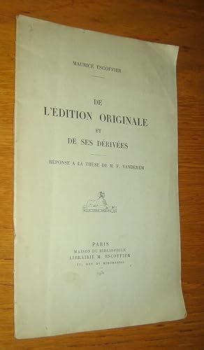De l'édition originale et de ses dérivées. Réponse à la thèse de M. F. Vandérem.