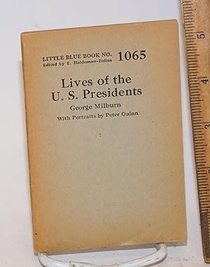 Lives of the U. S. Presidents. With Portraits by Peter Quinn