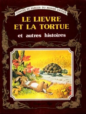 Mes Plus beaux Contes : Tome 3 - Le Lièvre et La Tortue et Autres Histoires