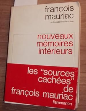 Nouveaux mémoires intérieurs. (Les "sources cachées" de Francois Mauriac).