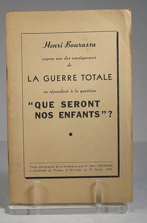 Henri Bourassa expose une des conséquences de la guerre totale en répondant à la question "Que se...