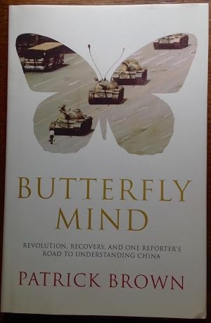 Butterfly Mind: Revolution, Recovery, and One Reporter's Road to Understanding China