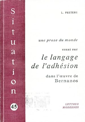 Une prose du monde: Essai sur le langage de l'adhesion dans l'oeuvre de Bernanos