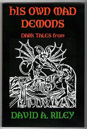 His Own Mad Demons: Dark Tales from David A. Riley