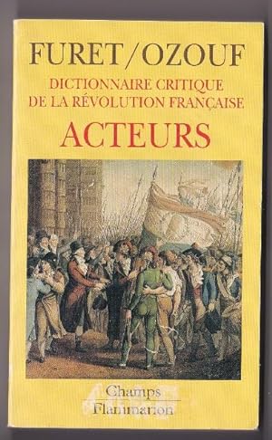 Dictionnaire critique de la Révolution Française. Acteurs