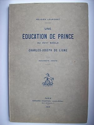 Une éducation de prince au XVIIIème siècle, Charles-Joseph de Ligne. Documents inédits.