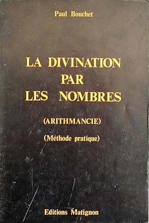 La divination par les nombres (arithmancie). Méthode pratique