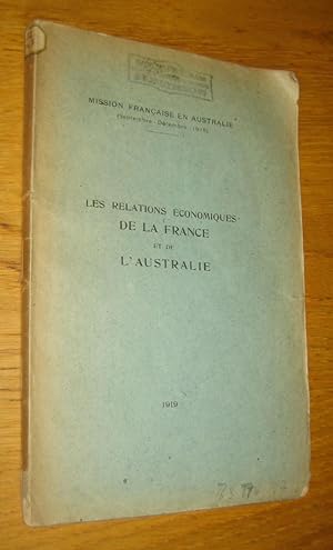 Mission française en Australie (Septembre - Décembre 1918). Les relations économiques de la Franc...
