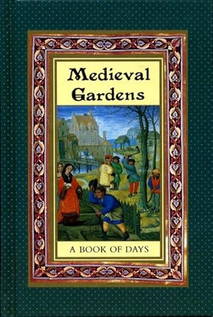 Medieval Gardens: A Book of Days.