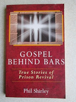 Gospel Behind Bars: True Stories of Prison Revival
