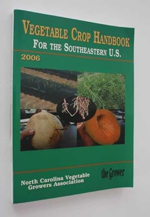 Vegetable Crop Handbook for the Southeastern U.S. 2006