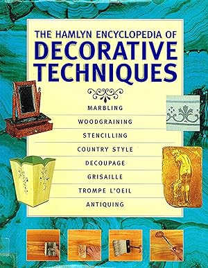 The Hamlyn Encyclopedia Of Decorative Techniques : In Association With The Rome Academy Of Decora...