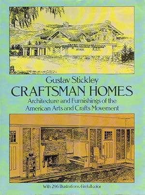 Craftsman Homes: Architecture and Furnishings of the American Arts and Crafts Movement