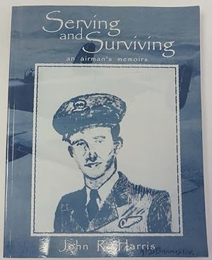 Serving and Surviving: An Airman's Memoirs