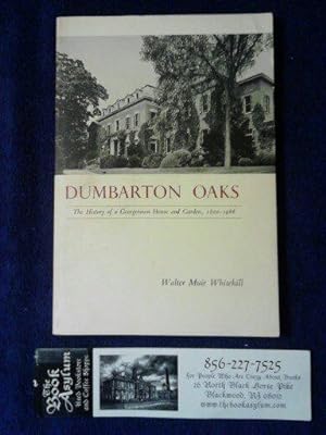 Dumbarton Oaks The history of a Georgetown House and Garden 1800-1966
