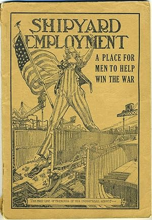 Shipyard Employment. A Place for Men to Help Win the War