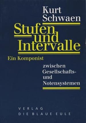 Stufen und Intervalle. Ein Komponist zwischen Gesellschafts- und Notensystemen.