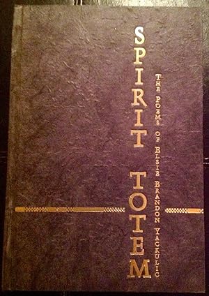 Spirit Totem: The Poems of Elsie Brandon Yackulic
