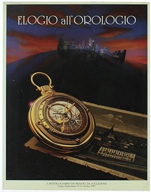ELOGIO ALL'OROLOGIO. 2a Mostra Scambio di orologi da da collezione.: