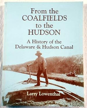From the Coalfields to the Hudson: A History of the Delaware & Hudson Canal