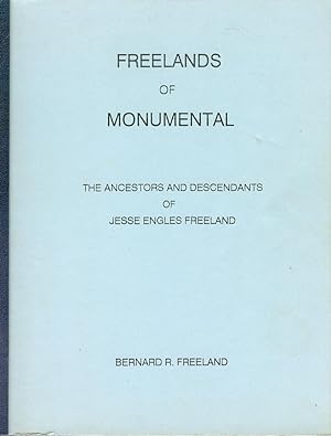 Freelands of Monumental: Ancestors and descendants of Jesse Engles Freeland