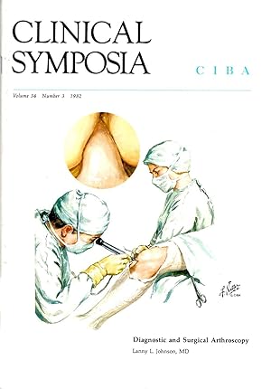 Clinical Symposium Volume 34 Number 3 1982: Diagnostic and Surgical Arthroscopy