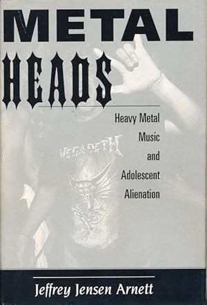 Metalheads: Heavy Metal Music and Adolescent Alienation