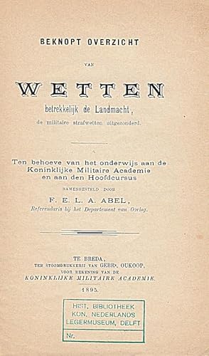 Beknopt overzicht van wetten betrekkelijk de Landmacht, de militaire strafwetten uitgezonderd. Te...
