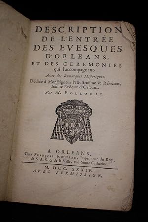 Description de l'entrée des evesques d'Orléans, et des cérémonies qui l'accompagnent [avec] Disco...