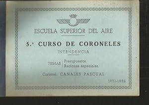 5º CURSO DE CORONELES. INTENDENCIA. TEMAS: PRESUPUESTOS. RACIONES ESPECIALES. 1951-1952